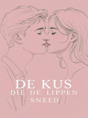 cover image of De kus Die De Lippen Sneed"